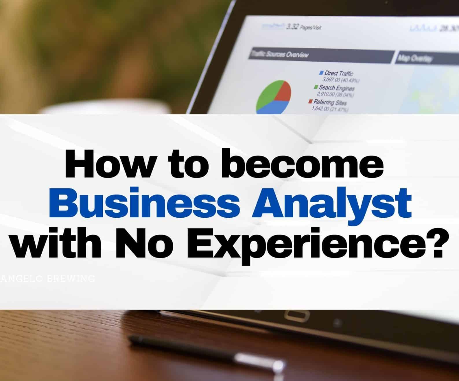 how to become a business analyst with no experience